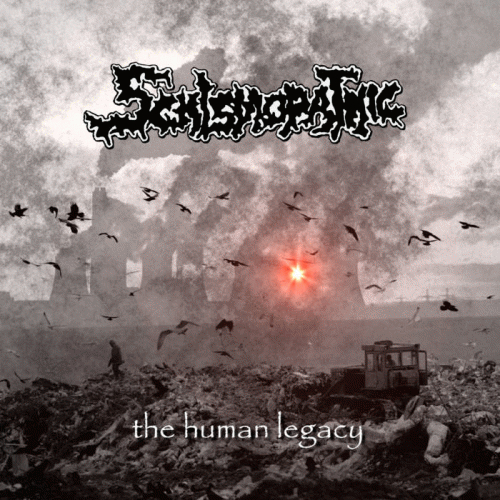 Schismopathic : The Human Legacy